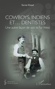 Cowboys, Indiens et… dentistes