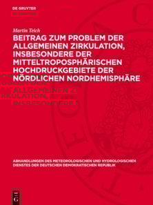 Beitrag zum Problem der allgemeinen Zirkulation, insbesondere der mitteltroposphärischen Hochdruckgebiete der nördlichen Nordhemisphäre