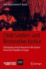 Child Soldiers and Restorative Justice