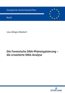 Die Forensische DNA-Phaenotypisierung – die erweiterte DNA-Analyse