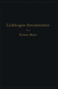 Lichtbogen-Stromrichter für sehr hohe Spannungen und Leistungen