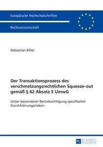 Der Transaktionsprozess des verschmelzungsrechtlichen Squeeze-out gemaeß § 62 Absatz 5 UmwG