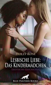 Lesbische Liebe: Das Kindermädchen | Erotische Geschichte