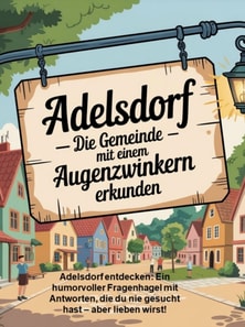 Adelsdorf – Die Gemeinde mit einem Augenzwinkern erkunden