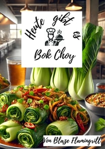Heute gibt es - Bok Choy