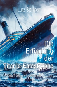 Die Erfindung der Titanic-Katastrophe