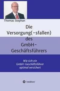Die Versorgung(-sfallen) des GmbH-Geschäftsführer