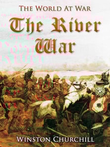 River War / An Account of the Reconquest of the Sudan