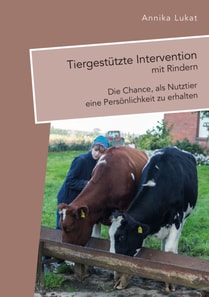 Tiergestutzte Intervention mit Rindern: Die Chance, als Nutztier eine Personlichkeit zu erhalten