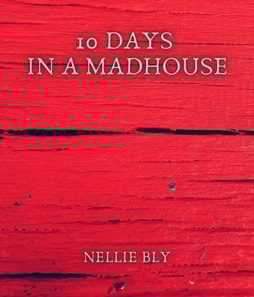 10 Days in a Madhouse