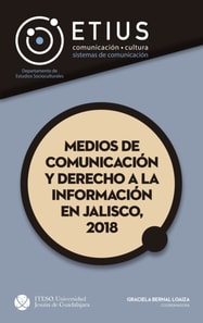 Medios de comunicacion y derecho a la informacion en Jalisco, 2018