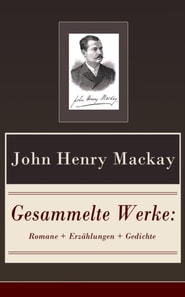 Gesammelte Werke: Romane + Erzählungen + Gedichte