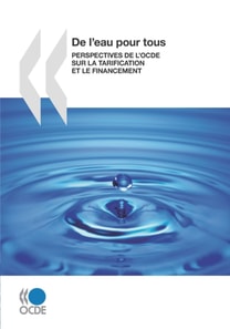 Etudes de l'OCDE sur l'eau De l'eau pour tous Perspectives de l'OCDE sur la tarification et le financement