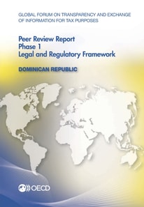 Global Forum on Transparency and Exchange of Information for Tax Purposes Peer Reviews: Dominican Republic 2015 Phase 1: Legal and Regulatory Framework