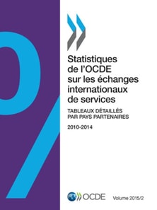 Statistiques de l'OCDE sur les echanges internationaux de services, Volume 2015 Issue 2 Tableaux detailles par pays partenaires