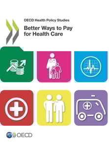 OECD Health Policy Studies Better Ways to Pay for Health Care