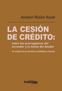 La cesión de crédito: entre las prerrogativas del acreedor y la tutela del deudor