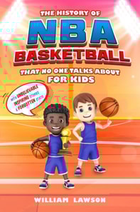 History of NBA Basketball That Nobody Talks About for Kids  With Unbelievable Inspiring Stories & Forgotten Stats
