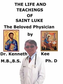 Life and Teachings of Saint Luke the Beloved Physician