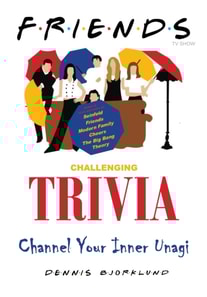 Friends Challenging Trivia: Channel Your Inner Unagi