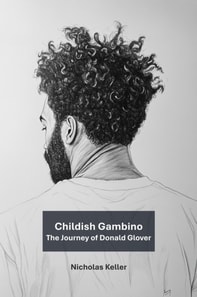 Childish Gambino: The Journey of Donald Glover