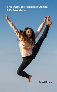 Funniest People in Dance  250 Anecdotes
