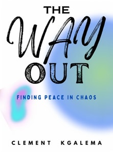 Way Out: Finding Peace In Chaos