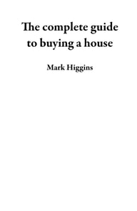 complete guide to buying a house