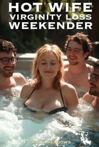 Hot Wife Virginity Loss Weekender