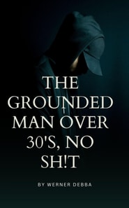 Grounded Man over 30's, no sh!t