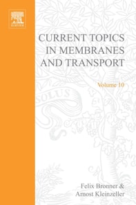 Current Topics in Membranes and Transport