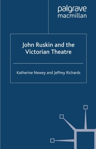 John Ruskin and the Victorian Theatre