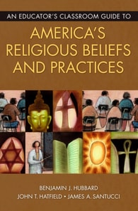 Educator's Classroom Guide to America's Religious Beliefs and Practices