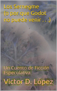 Los Sernegme (o por que Godot no puede venir . . .)