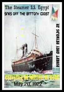 Steamer S.S. Egypt Sinks Off The Brittany Coast Carrying $8 Million In Gold May 20, 1922