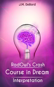 RadOwl's Crash Course in Dream Interpretation: How to Interpret Dreams