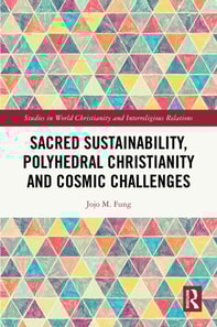 Sacred Sustainability, Polyhedral Christianity and Cosmic Challenges