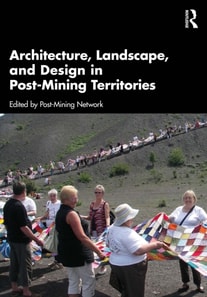 Architecture, Landscape, and Design in Post-Mining Territories
