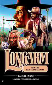 Longarm 317: Longarm and the Paiute Indian War