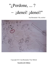 &quote; Perdone, ...? -  !denei! !denei! &quote;