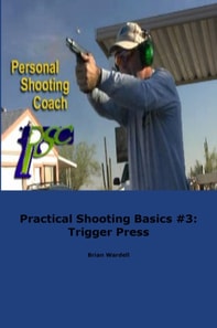 Practical Shooting Basics #3: Trigger Press