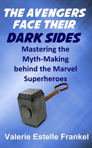 Avengers Face Their Dark Sides: Mastering the Myth-Making behind the Marvel Superheroes