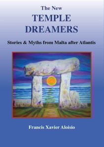 New Temple Dreamers: Stories and Myths From Malta After Atlantis