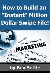 How to Build an &quote;Instant&quote; Million-Dollar Swipe File!