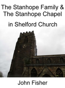 Stanhope Family and the Stanhope Chapel in Shelford Church