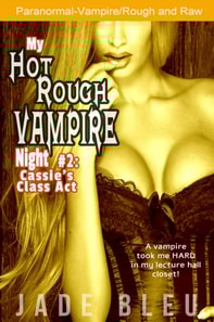My Hot Rough Vampire Night 2: Cassie's Class Act