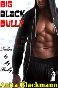 Big Black Bully: Taken By My Bully