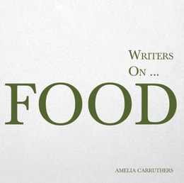 Writers on... Food