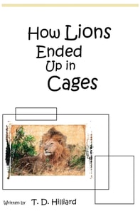 How Lions Ended Up In Cages