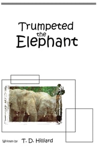 Trumpeted the Elephant